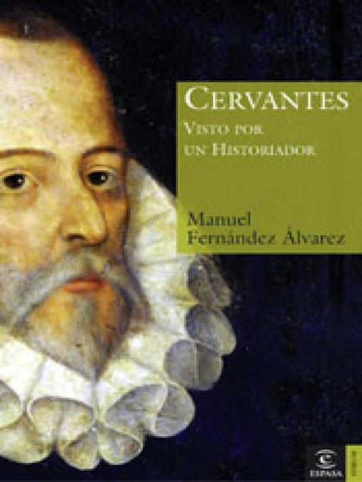 Title details for Cervantes visto por un historiador by Manuel Fernández Álvarez - Available